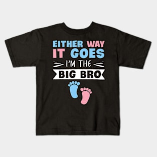 Either Way It Goes I'm The Big Bro Gender Reveal Brother Kids T-Shirt